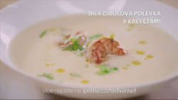 Teď vaří šéf! VII (1): Bílá cibulová polévka s krevetami