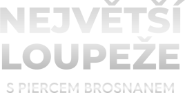 Největší loupeže s Piercem Brosnanem