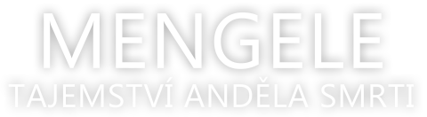 Mengele: Tajemství Anděla smrti