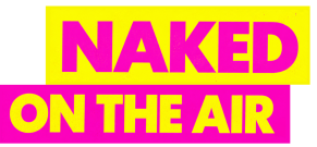 Naked on the Air