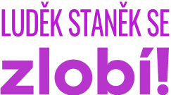 Luděk Staněk se zlobí