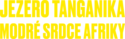 Jezero Tanganika: Modré srdce Afriky