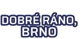 Dobré ráno, Brno!