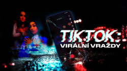 TikTok: Virální vraždy