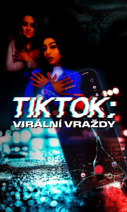 TikTok: Virální vraždy