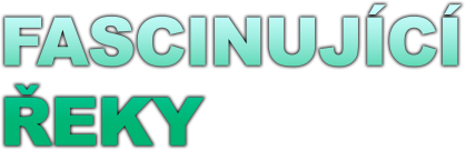 Fascinující řeky