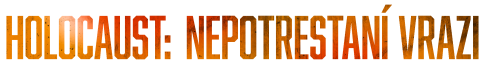 Holocaust: Nepotrestaní vrazi