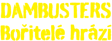 Dambusters: Bořitelé hrází