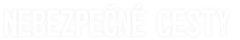 Nebezpečné cesty