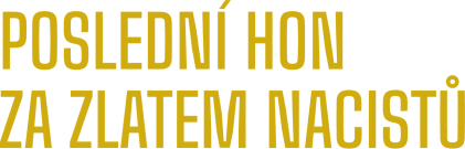 Poslední hon za zlatem nacistů 