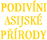 Podivíni asijské přírody