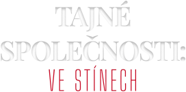 Tajné společnosti: Ve stínech