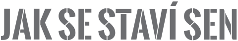 Jak se staví sen