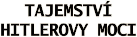 Tajemství Hitlerovy moci