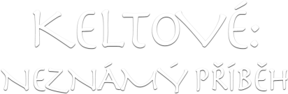 Keltové: Neznámý příběh