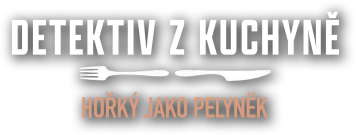 Detektiv z kuchyně: Hořký jako pelyněk