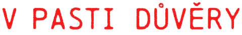 V pasti důvěry