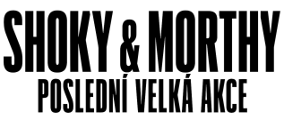 Shoky & Morthy: Poslední velká akce