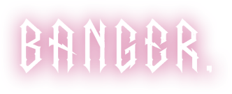 BANGER.