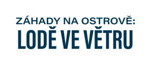 Záhady na ostrově: Lodě ve větru