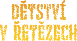 Dětství v řetězech