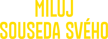 Miluj souseda svého