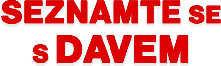 Seznamte se s Davem