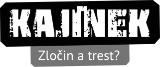 Kajínek: Zločin a trest?