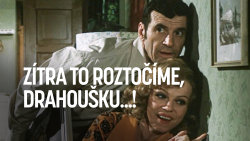 Zítra to roztočíme, drahoušku...!