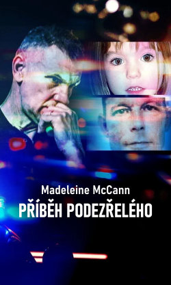 Madeleine McCann: Příběh podezřelého