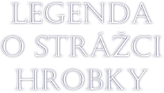 Legenda o strážci hrobky