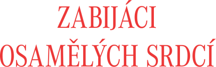 Zabijáci osamělých srdcí