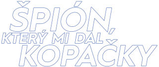 Špión, který mi dal kopačky