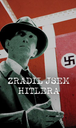Zradil jsem Hitlera