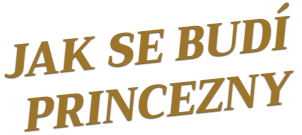 Jak se budí princezny