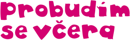 Probudím se včera