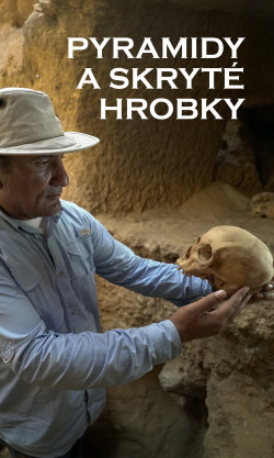 Pyramidy a skryté hrobky