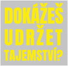 Dokážeš udržet tajemství?