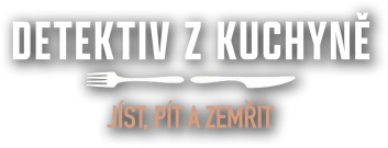 Detektiv z kuchyně: Jíst, pít a zemřít
