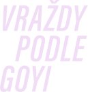 Vraždy podle Goyi