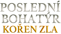 Poslední bohatýr: Kořeny zla