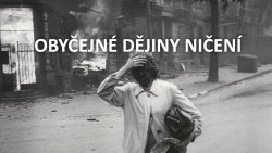 Obyčejné dějiny ničení