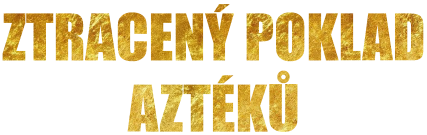Ztracený poklad Aztéků