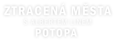 Ztracená města s Albertem Linem: Potopa