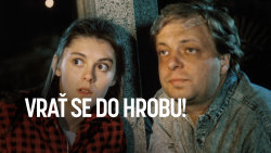 Vrať se do hrobu!
