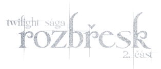 Twilight sága: Rozbřesk (2/2)