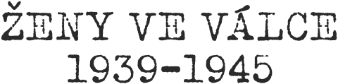Ženy ve válce: 1939-1945