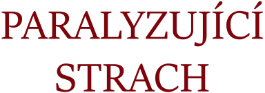 Paralyzující strach