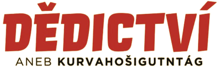 Dědictví aneb Kurvahošigutntág