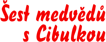Šest medvědů s Cibulkou